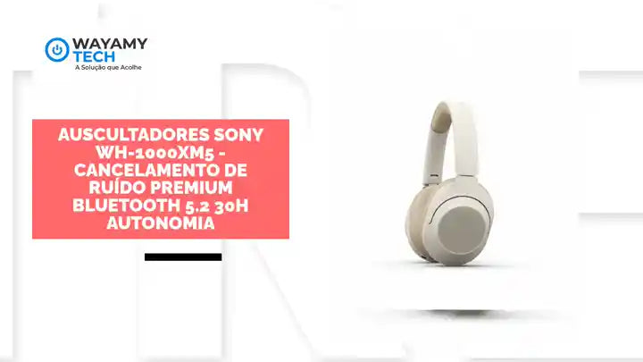 Auscultadores Sony WH-1000XM5 - Cancelamento de Ru&iacute;do Premium Bluetooth 5.2 30h Autonomia by@Outfy